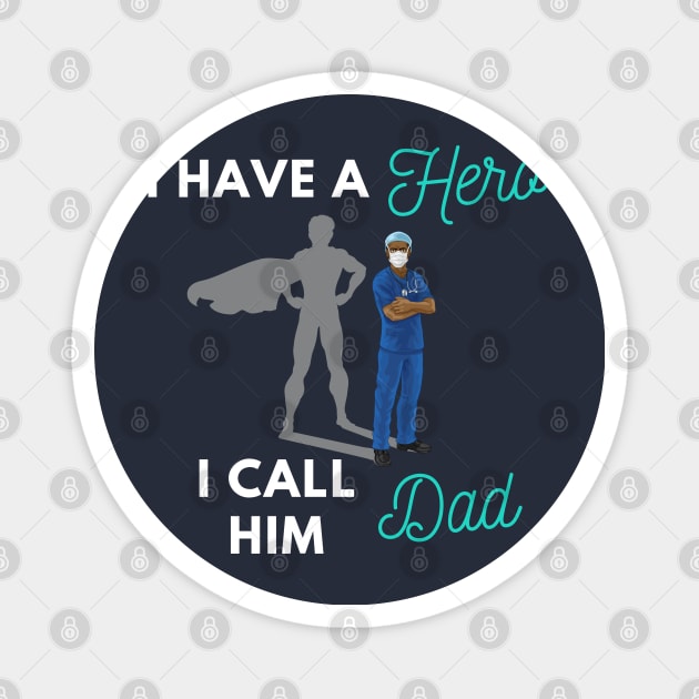 I have a Hero I call him Dad Magnet by Holly ship